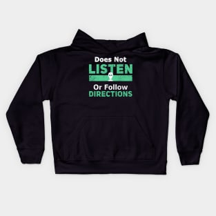 Does Not Listen Or Follow Directions Kids Hoodie